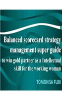 Balanced scorecard For Women strategy management super guide to win gold partner as a intellectual skill for Brightening working woman