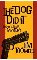 The Dog Did It: A Gabe & Tigger Mystery(Gabe & Tigger Mystery)