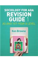 Sociology for Aqa Revision Guide 1: As and 1st-Year a Level