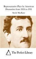 Representative Plays by American Dramatists from 1856 to 1911