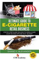 Ultimate Guide to E-Cigarette Retail Business