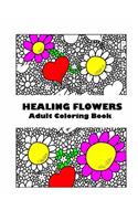 Adult Coloring Book: Healing Flowers
