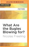 What Are the Bugles Blowing For?