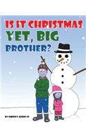 Is It Christmas Yet, Big Brother?