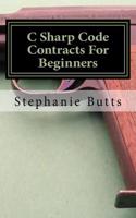 C Sharp Code Contracts for Beginners: (English)