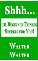 10 Beginner Fitness Secrets for You!