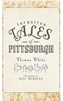 Forgotten Tales of Pittsburgh