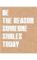 Be The Reason Someone Smile, Quote Inspiration Notebook, Dream Journal Diary, Dot Grid - Blank No lined -Graph Paper, 8