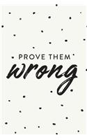 Prove Them Wrong
