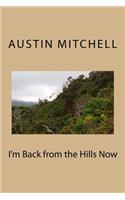 I'm Back from the Hills Now