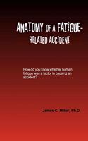 Anatomy of a Fatigue-Related Accident