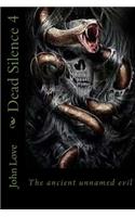 Dead Silence 4: The Ancient Unnamed Evil: The Ancient Unnamed Evil