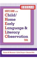 Child/Home Early Language and Literacy Observation (CHELLO)  User's Guide