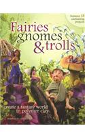 Fairies, Gnomes & Trolls