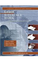 Learn Reference Work First North American Edition First North American Edition (Library Education Series): (Library Education)