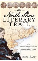 North Shore Literary Trail: From Bradstreet's Andover to Hawthorne's Salem