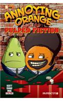 Annoying Orange #3: Pulped Fiction