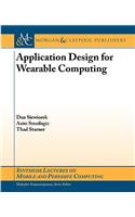 Application Design for Wearable Computing