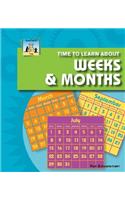 Time to Learn about Weeks & Months: (Time)