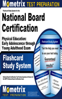 Flashcard Study System for the National Board Certification Physical Education: Early Adolescence Through Young Adulthood Exam