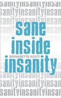 Sane Inside Insanity