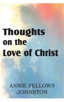 Thoughts on the Love of Christ