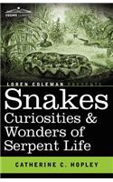 Snakes Curiosities & Wonders of Serpent Life