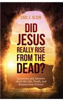 Did Jesus Really Rise from the Dead?