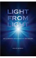 Light from Light: The Luminous Mysteries of the Rosary