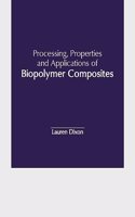 Processing, Properties and Applications of Biopolymer Composites