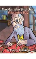 The Man Who Stretched Valentine's Day