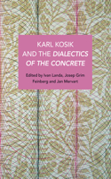 Karel Kosík and the Dialectics of the Concrete