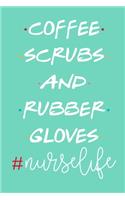 Coffee Scrubs And Rubber Gloves #Nurselife