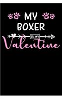 My Boxer is My Valentine: Cute Boxer Notebook Journal Paper Book for Dog Mom and Dog Dad,120p D36x9 Dog Lover valentine Notebook