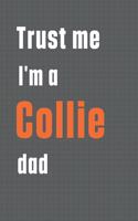 Trust me I'm a Collie dad: For Collie Dog Dad