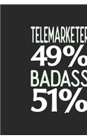 Telemarketer 49 % BADASS 51 %