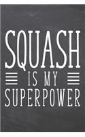 Squash is my Superpower: Squash Notebook, Planner or Journal - Size 6 x 9 - 110 Dotted Pages - Office Equipment, Supplies -Funny Squash Gift Idea for Christmas or Birthday