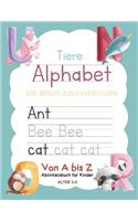 Tiere Alphabet Die Briefe Zuru&#776;ckverfolgen Von A bis Z Aktivita&#776;tsbuch fu&#776;r Kinder Alter 2-5: Preschool Practice Handwriting Workbook: Pre K, Kindergarten und Kinder lesen und schreiben, Größe 8,5 "x 11" (Animal Alphabet Tracing)