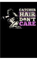 Catcher Hair Don't Care