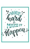 Work Hard & Make It Happen: [2020 Weekly & Monthly Motivational Planner] Teal and Black