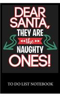 Dear Santa They Are The Naughty Ones!