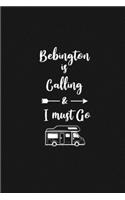 Bebington is Calling and I Must Go: 6''x9'' Lined Writing Notebook Journal, 120 Pages, Best Novelty Birthday Santa Christmas Gift For Friends, Fathers, ... Cover With White Quote and W
