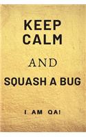 keep calm and squash a bug!: Lined Journal, 120 Pages, 6 x 9, Funny gift for QA engineers, Soft Cover (golden), Matte Finish