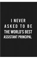 I never asked to be the World's Best Assistant Principal