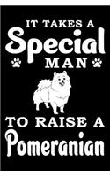 It Takes A Special Man To Raise A Pomeranian