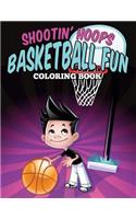 Shootin' Hoops - Basketball Fun Coloring Book