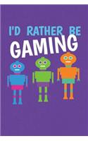 I'd Rather Be Gaming: Academic journal for students with calendar, to-do list, notes, class schedule, important dates at a glance, grade and assignment tracker - daily, w