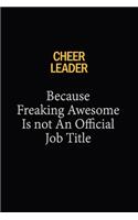 Cheer Leader Because Freaking Awesome Is Not An Official Job Title