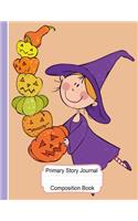 Primary Story Journal Composition Book: Draw and Write Journal: Halloween Cute Little Witch with Huge Pumpkin Pile Exercise Book Wide Ruled with Dashed Midline and Picture Space for Early 