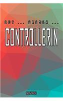 Gut - Besser - Controllerin Notizbuch: Perfekt für Controllerin. 120 freie Seiten für deine Notizen. Eignet sich als Geschenk, Notizbuch oder als Abschieds oder Abgängergeschenk.